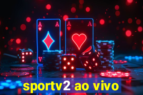 sportv2 ao vivo